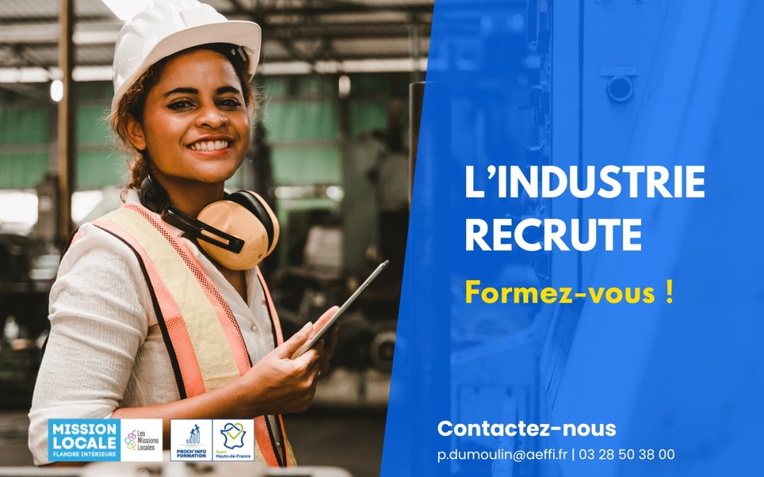 INDUSTRIE # Un secteur qui recrute !